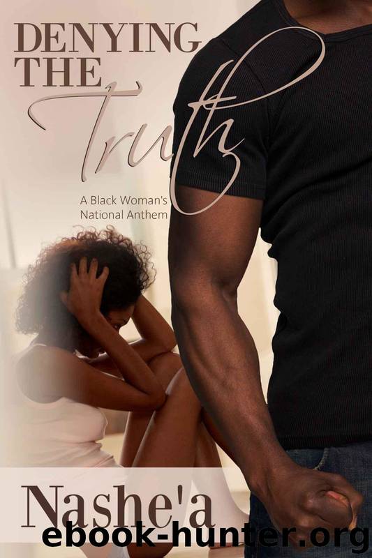 Denying the Truth: A Black Woman's National Anthem by Nashe'a Nashe'a