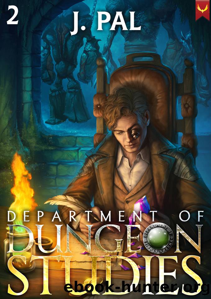 Department of Dungeon Studies 2: A Magic Academy LitRPG by J Pal