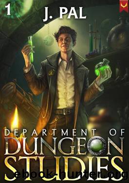 Department of Dungeon Studies: A Magic Academy LitRPG by J Pal