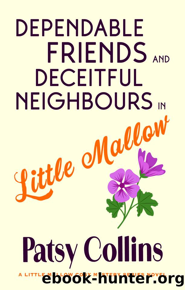 Dependable Friends and Deceitful Neighbours in Little Mallow: A Little Mallow cosy mystery (Little Mallow cosy mysteries Book 2) by Patsy Collins
