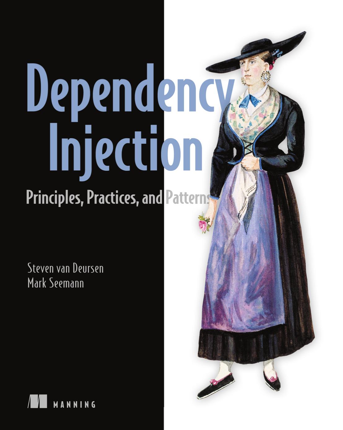 Dependency Injection Principles, Practices, and Patterns by Mark Seemann