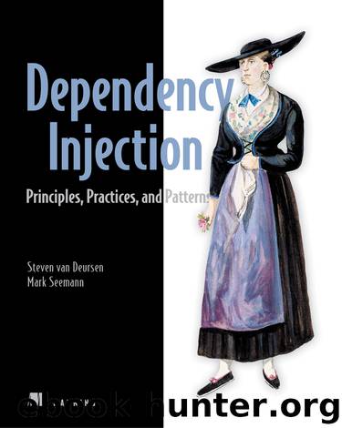 Dependency Injection by Steven van Deursen & Mark Seemann