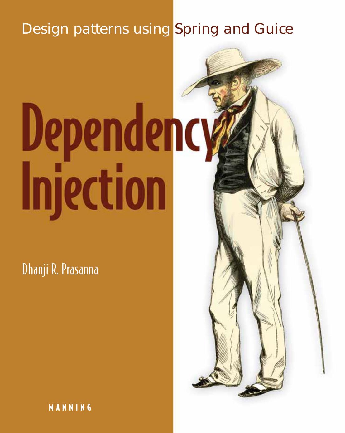 Dependency injection: design patterns using spring and guice by Dhanji R. Prasanna