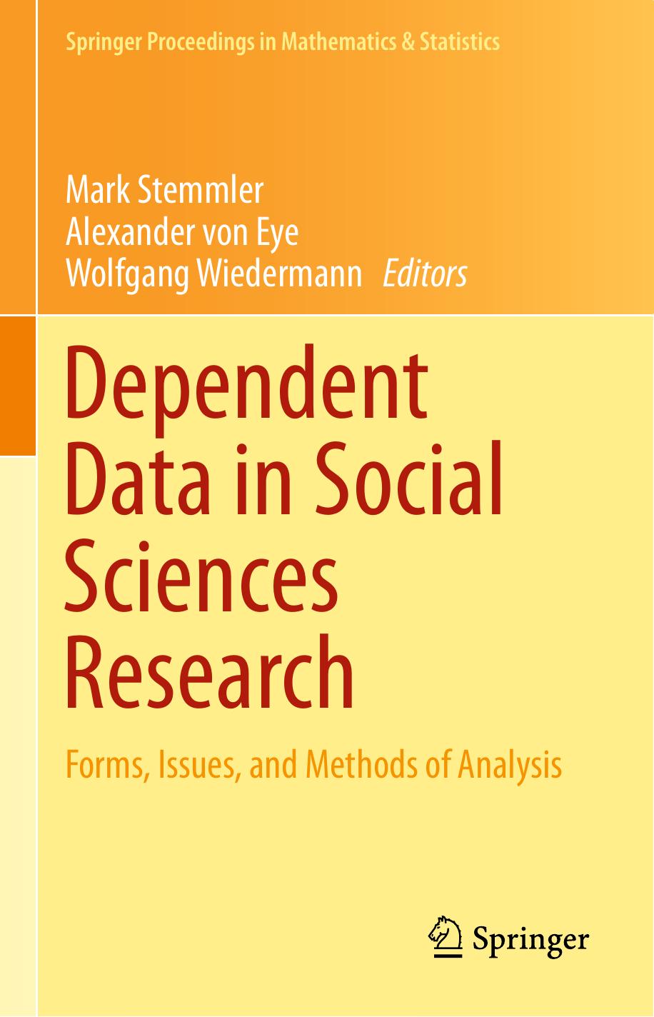 Dependent Data in Social Sciences Research: Forms, Issues, and Methods of Analysis by Mark Stemmler Alexander von Eye Wolfgang Wiedermann (eds.)