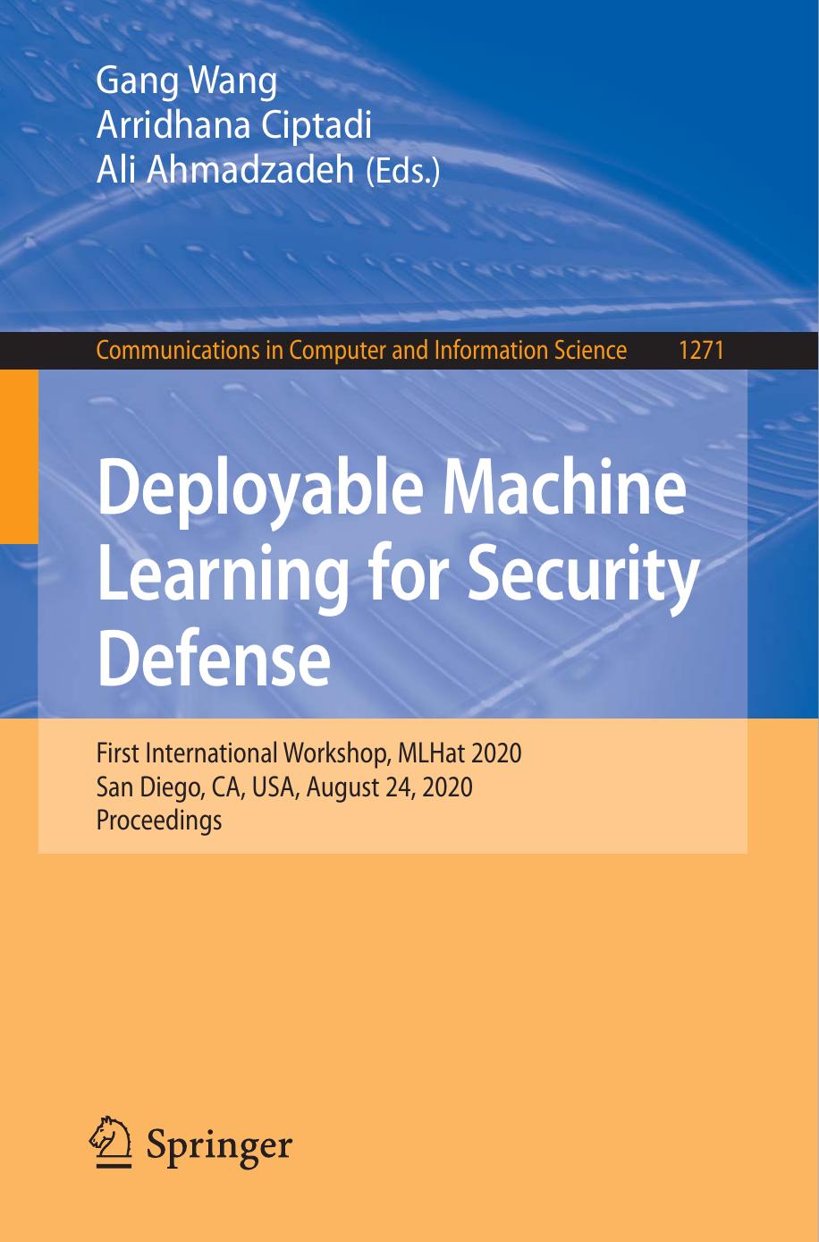 Deployable Machine Learning for Security Defense: First International Workshop, MLHat 2020, San Diego, CA, USA, August 24, 2020, Proceedings by Gang Wang Arridhana Ciptadi Ali Ahmadzadeh