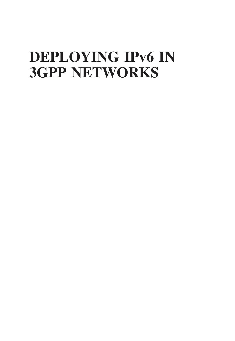 Deploying IPv6 in 3GPP Networks: Evolving Mobile Broadband from 2G to LTE and Beyond by Unknow