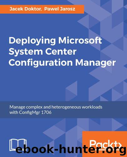 Deploying Microsoft System Center Configuration Manager by Jacek Doktor & Pawel Jarosz