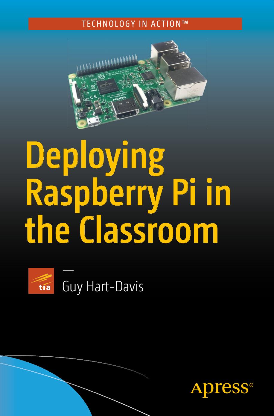 Deploying Raspberry Pi in the Classroom by Guy Hart-Davis