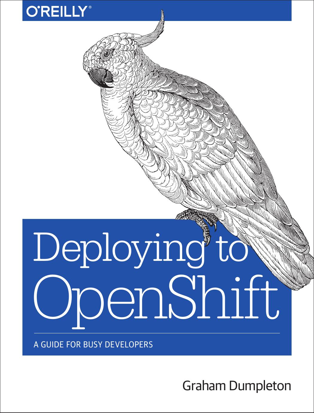Deploying to OpenShift by Graham Dumpleton