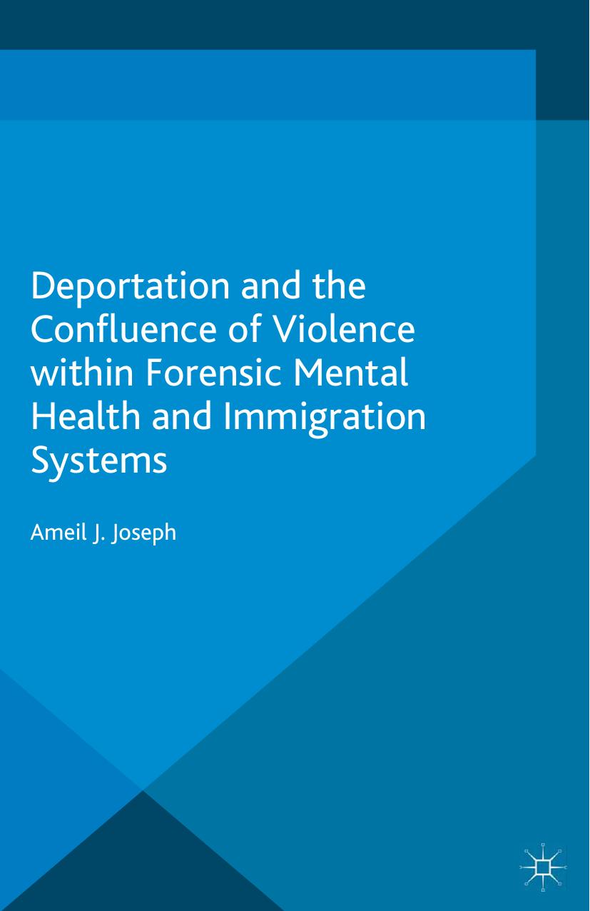 Deportation and the Confluence of Violence within Forensic Mental Health and Immigration Systems (repost) by Ameil J. Joseph