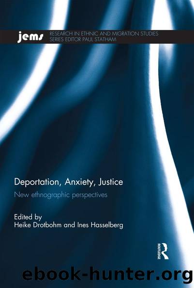 Deportation, Anxiety, Justice by Heike Drotbohm Ines Hasselberg