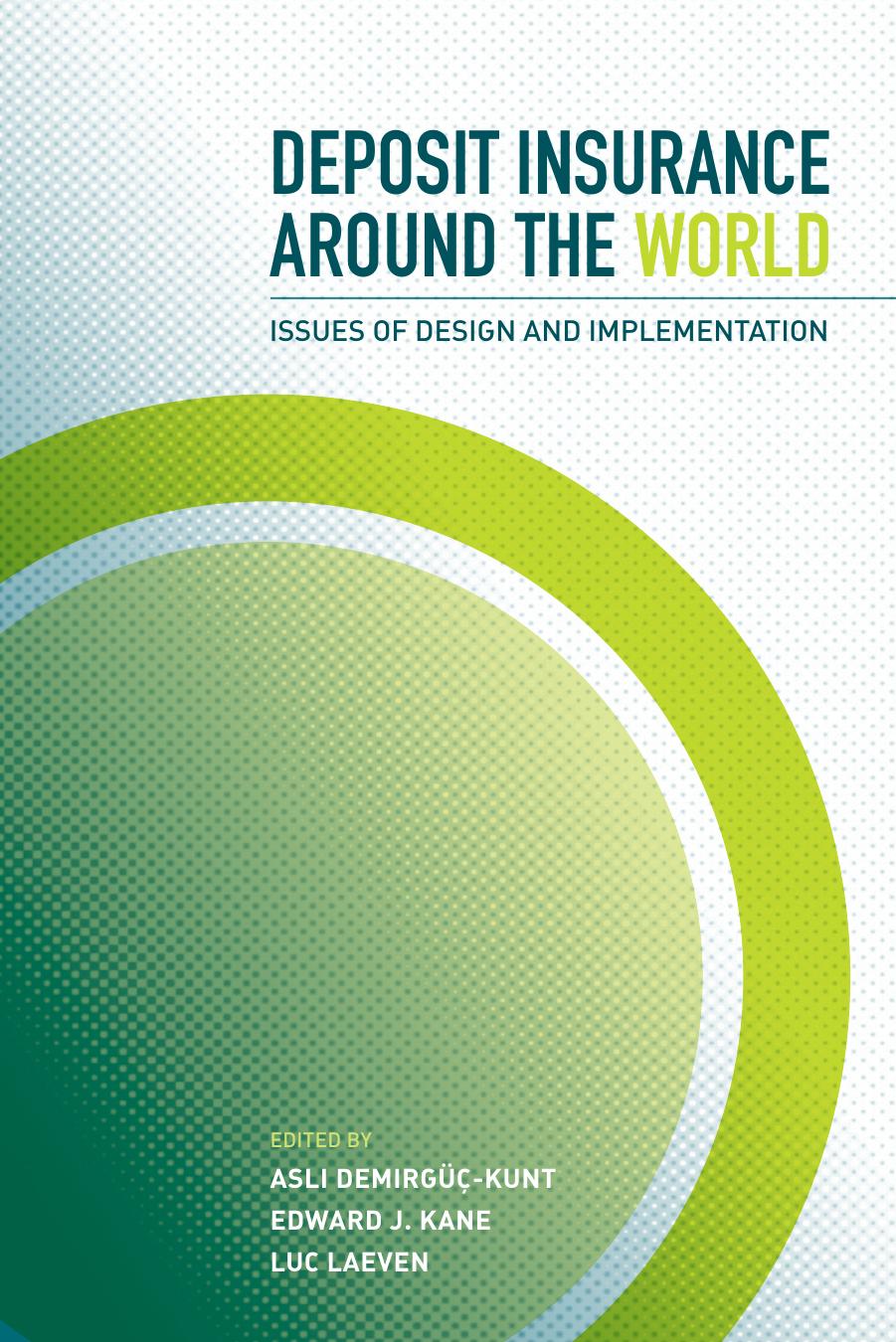 Deposit Insurance around the World: Issues of Design and Implementation by AslÄ± DemirgÃ¼Ã§-Kunt Edward J. Kane Luc Laeven