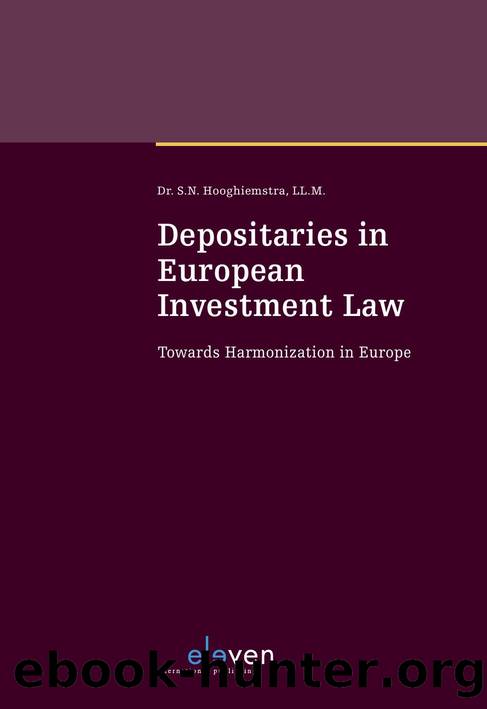 Depositaries in European Investment Law : Towards Harmonization in Europe by Sebastiaan Hooghiemstra