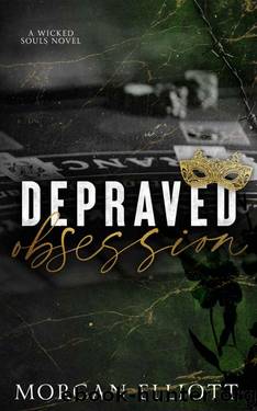 Depraved Obsession (A Mafia Romance) (Wicked Souls Series Book 2) by Morgan Elliott