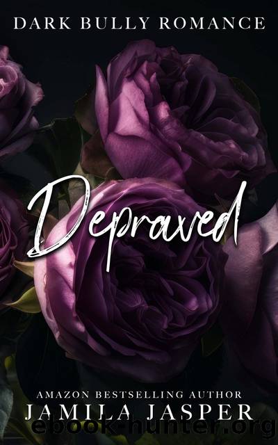 Depraved: BWWM Dark Bully Romance by Jamila Jasper
