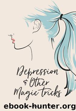 Depression & Other Magic Tricks by Sabrina Benaim