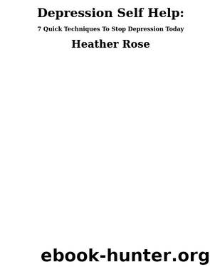 Depression Self Help by Heather Rose