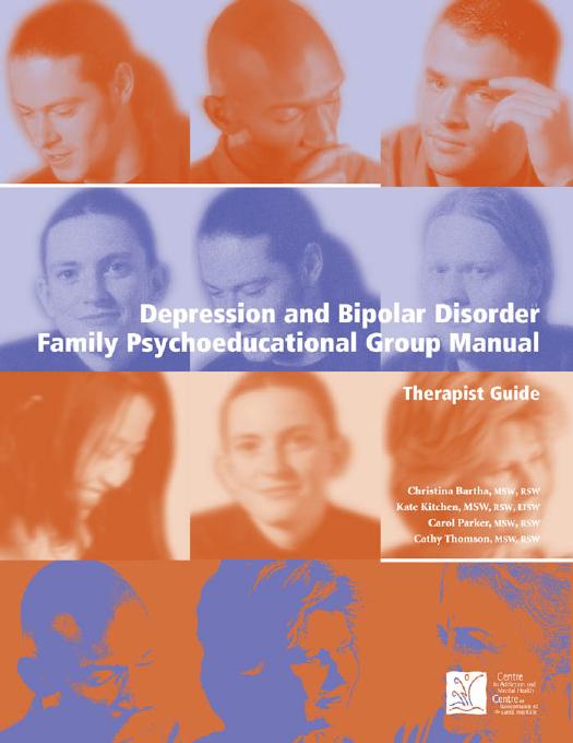 Depression and bipolar disorder family psychoeducational group manual: therapist guide by Centre for Addiction and Mental Health.;Bartha Christina