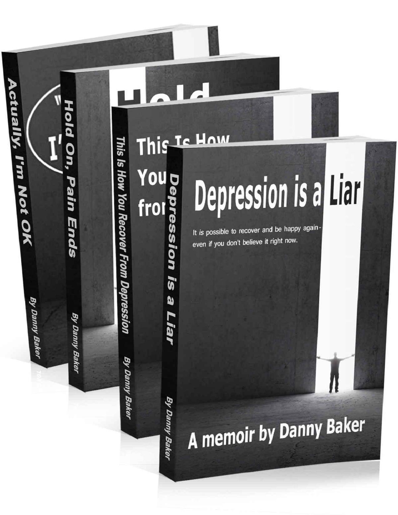 Depression is a Liar - The Complete Series (Books 1-4) by Danny Baker