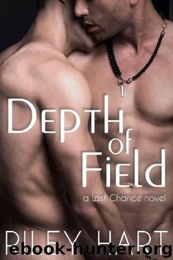 Depth of Field (Last Chance Book 1) by Riley Hart