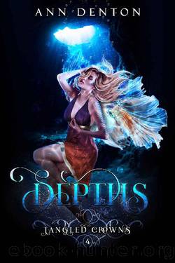 Depths (Tangled Crowns Book 4) by Ann Denton