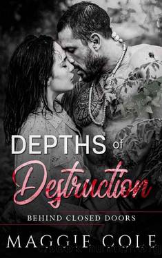 Depths of Destruction: A Military Romance (Behind Closed Doors Book 1) by Maggie Cole