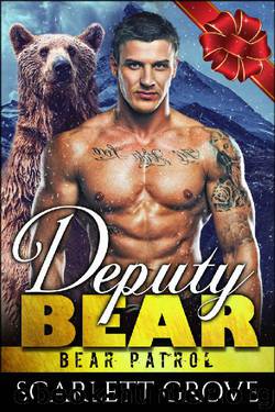 Deputy Bear (Paranormal Bear Shifter Romance) (Bear Patrol Book 5) by Scarlett Grove