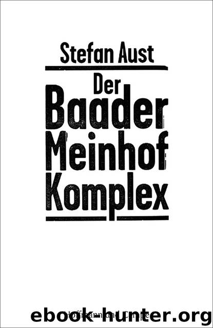 Der Baader-Meinhof-Komplex by Stefan Aust