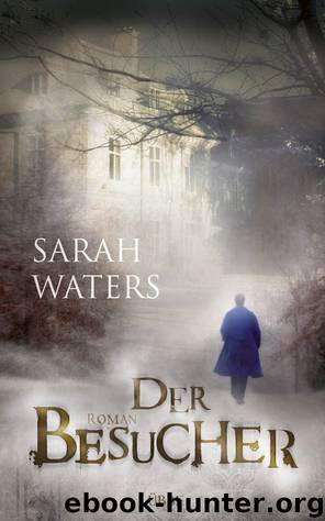 Der Besucher - Roman by Sarah Waters