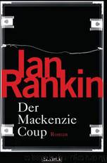 Der Mackenzie Coup by Ian Rankin