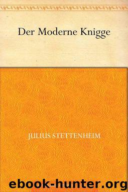 Der Moderne Knigge by Julius Stettenheim