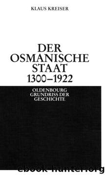 Der Osmanische Staat 1300-1922 by Klaus Kreiser