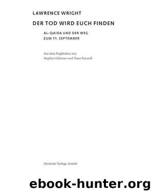 Der Tod wird euch finden - Al-Qaida und der Weg zum 11 September Ausgezeichnet mit dem Pulitzer Prize 2007 by Lawrence Wright