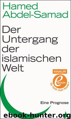 Der Untergang der islamischen Welt by Abdel-Samad Hamed