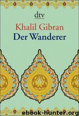 Der Wanderer by Khalil Gibran