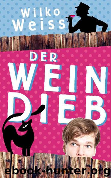 Der Weindieb (Kindle Single) (German Edition) by Weiss Wilko