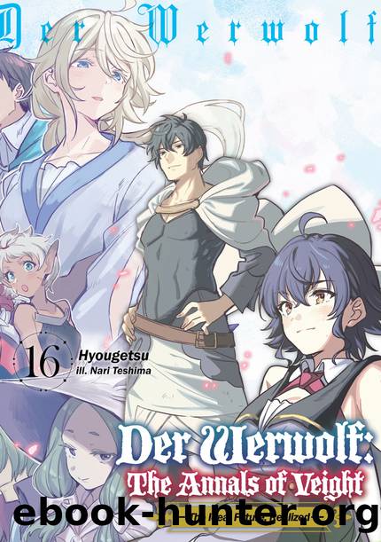 Der Werwolf: The Annals of Veight Volume 16 [Parts 1 to 11] by Hyougetsu