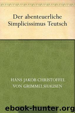 Der abenteuerliche Simplicissimus Teutsch by Hans Jakob Christoffel von Grimmelshausen
