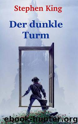 Der dunkle Turm - Gesamtausgabe by Stephen King