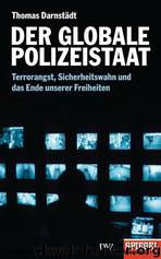 Der globale Polizeistaat by Thomas Darnstädt