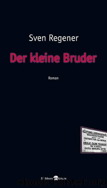 Der kleine Bruder by Regener Sven