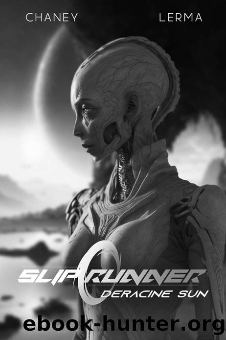 Deracine Sun (Slip Runner Book 5) by J.N. Chaney & M.F. Lerma
