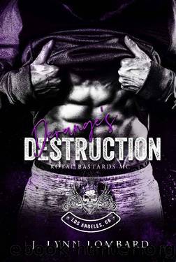 Derange's Destruction: Royal Bastards MC Los Angeles, Ca Chapter by J. Lynn Lombard