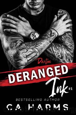 Deranged Ink #1: Bad BoySecond ChanceSurprise Baby Romance by C.A. Harms