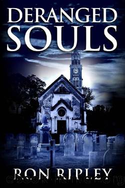 Deranged Souls: Supernatural Horror with Scary Ghosts & Haunted Houses (Haunted Village Series Book 9) by Ron Ripley & Scare Street