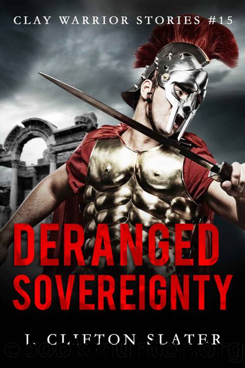 Deranged Sovereignty by Slater J. Clifton