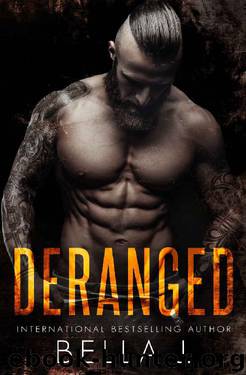 Deranged by Bella J