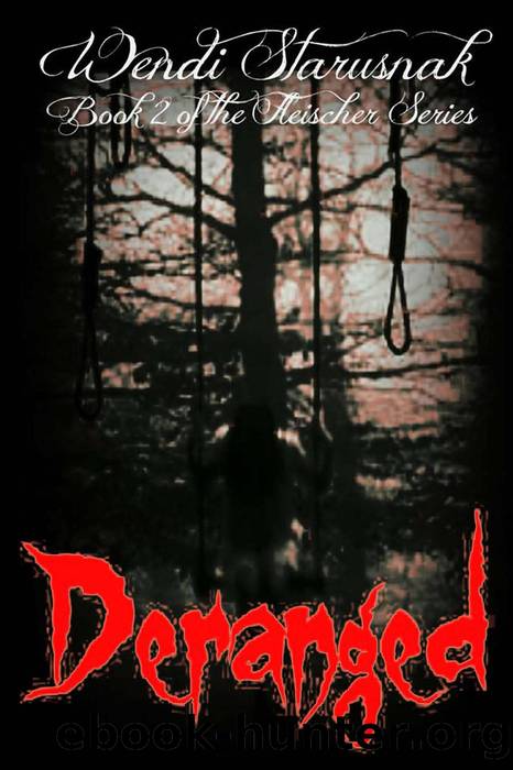 Deranged by Wendi Starusnak