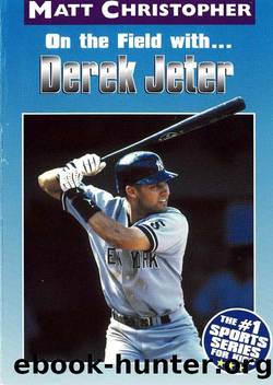 Derek Jeter by Matt Christopher
