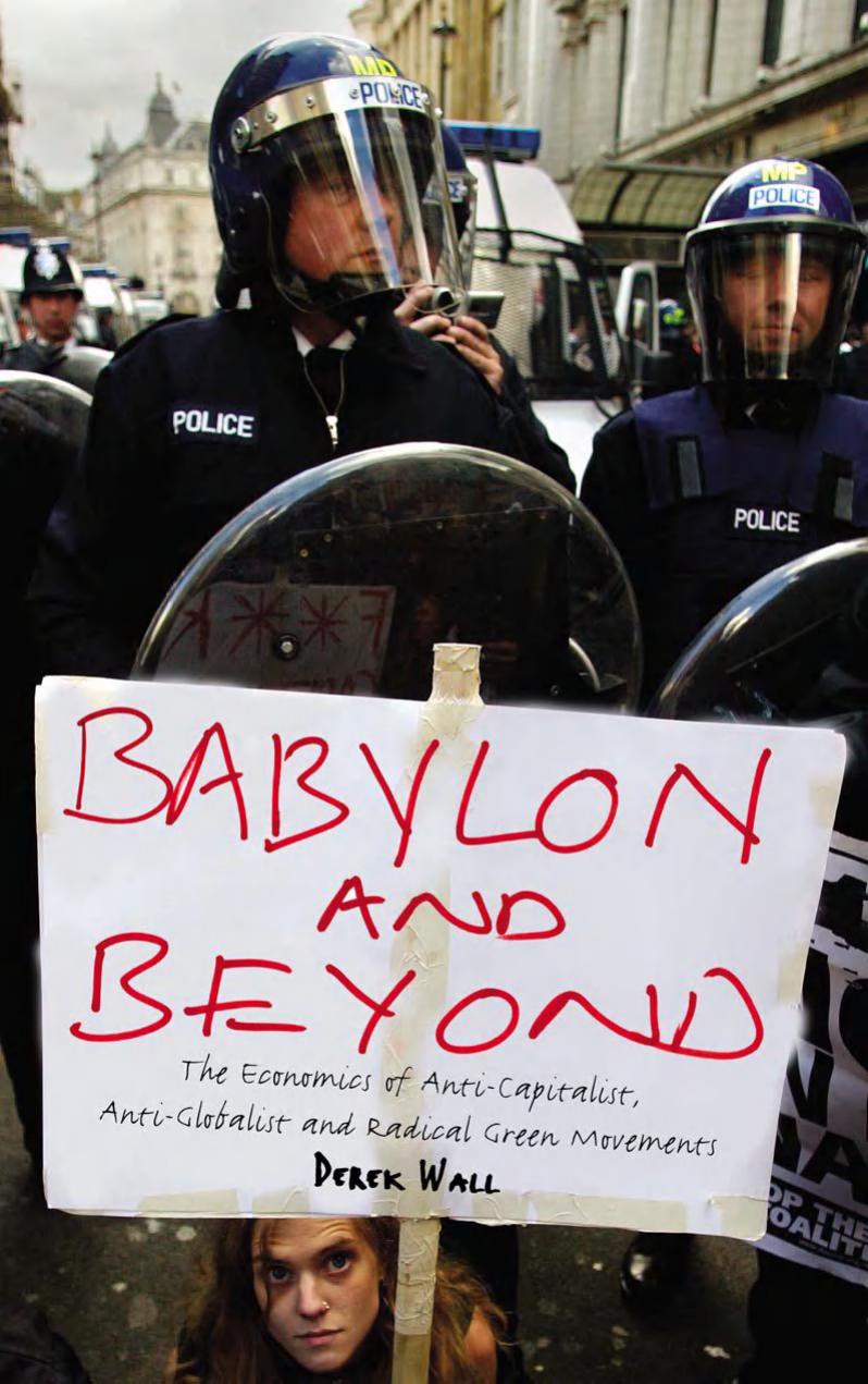 Derek Wall-Babylon and Beyond The Economics of Anti-Capitalist, Anti-Globalist and Radical Green Movements-Pluto Press(2005) by Unknown